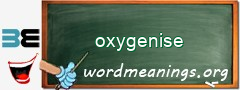 WordMeaning blackboard for oxygenise